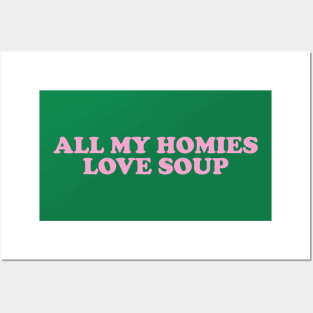 All My Homies Love Soup Shirt | Home Chef Gift Shirt | Noodle Soup Lover Shirt | Best Friend Gift Posters and Art